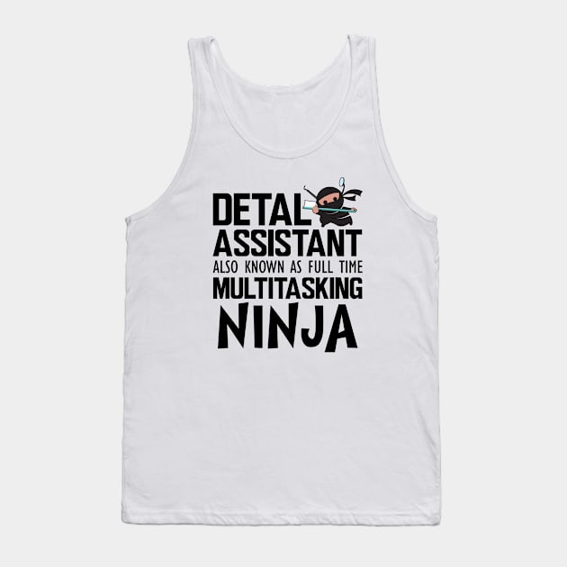 Dental Assistant also known as full time multitasking Ninja Tank Top by KC Happy Shop